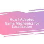 How I Adapted Game Mechanics for Localization