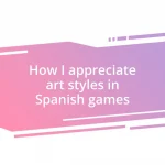 How I appreciate art styles in Spanish games