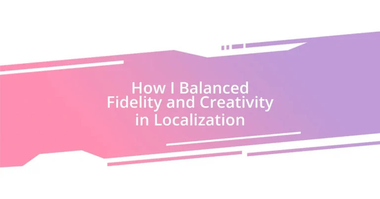 How I Balanced Fidelity and Creativity in Localization