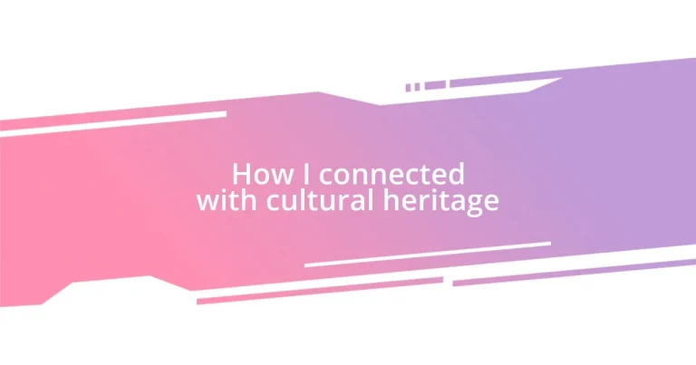 How I connected with cultural heritage