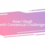 How I Dealt with Contextual Challenges