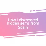 How I discovered hidden gems from Spain