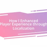 How I Enhanced Player Experience through Localization