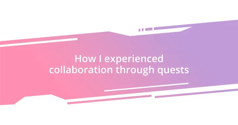 How I experienced collaboration through quests