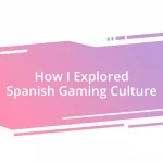 How I Explored Spanish Gaming Culture