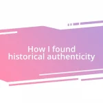 How I found historical authenticity