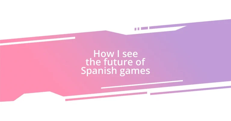 How I see the future of Spanish games