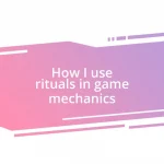 How I use rituals in game mechanics