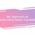 My Approach to Collaborative Game Translation