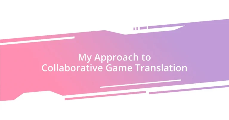 My Approach to Collaborative Game Translation