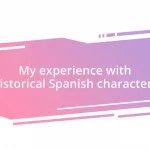 My experience with historical Spanish characters