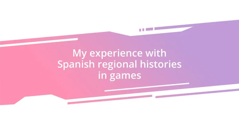 My experience with Spanish regional histories in games