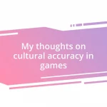 My thoughts on cultural accuracy in games