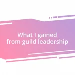 What I gained from guild leadership