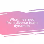 What I learned from diverse team dynamics