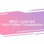 What I Learned from Failed Translations