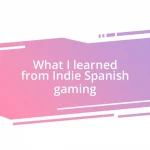 What I learned from Indie Spanish gaming