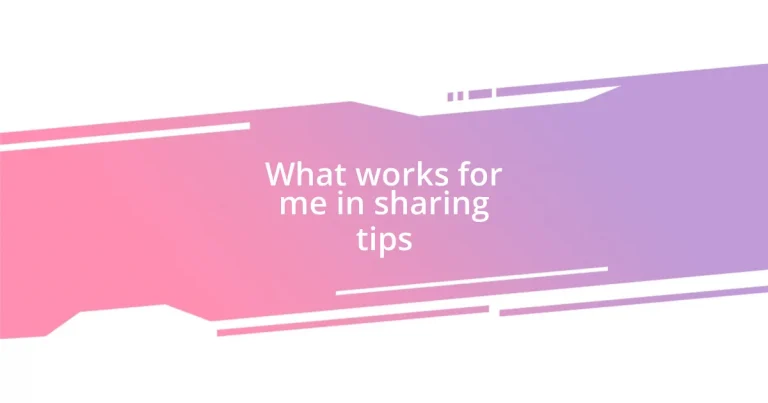 What works for me in sharing tips