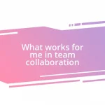 What works for me in team collaboration