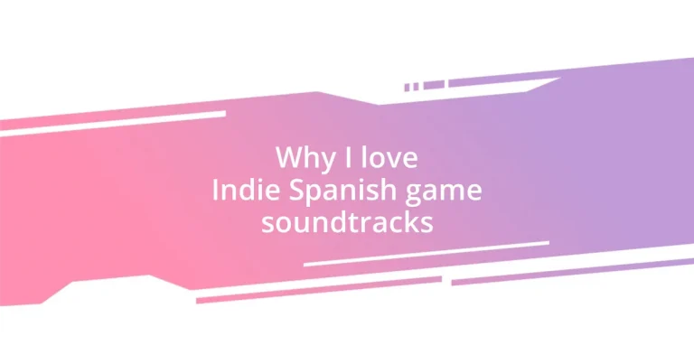 Why I love Indie Spanish game soundtracks