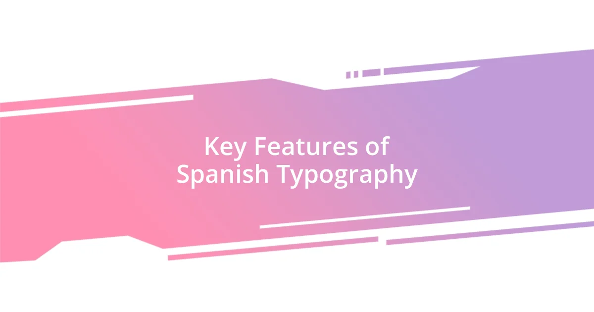 Key Features of Spanish Typography