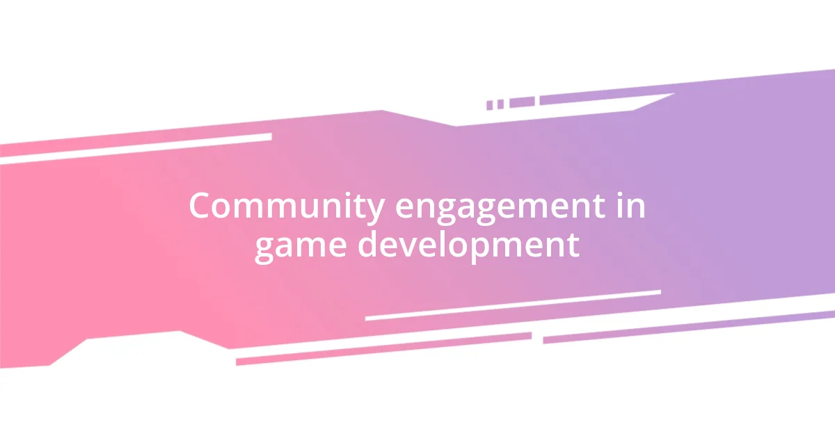 Community engagement in game development