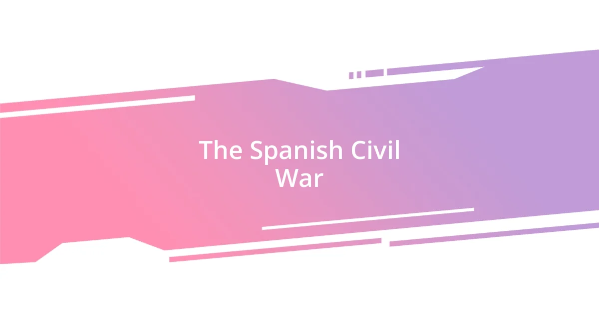 The Spanish Civil War